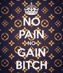 no-pain-no-gain-bitch